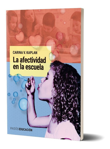 Imagen 1 de 1 de Afectividad En La Escuela - Carina V Kaplan - Paidos - Libro