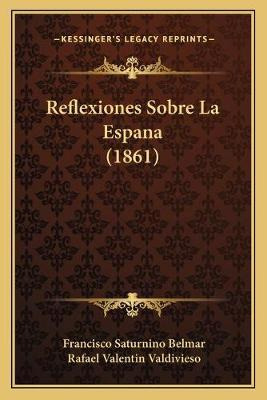 Libro Reflexiones Sobre La Espana (1861) - Francisco Satu...