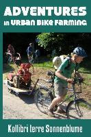 Libro Adventures In Urban Bike Farming - Kollibri Terre S...