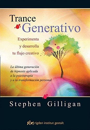 Libro Trance Generativo - Experimenta Y Desarrolla Tu Flujo Creativo, De Gilligan, Stephen. Editorial Rigden, Tapa Blanda En Español, 2016