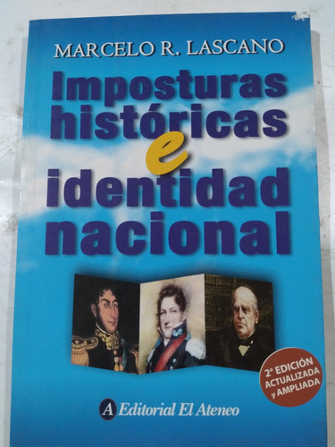 Imposturas Históricas E Identidad Nacional: Marcelo Lascano (Usado)