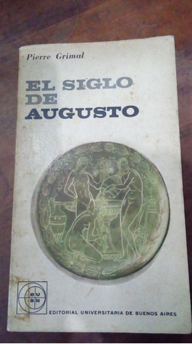Libro El Siglo De Augusto Pierre Grimal