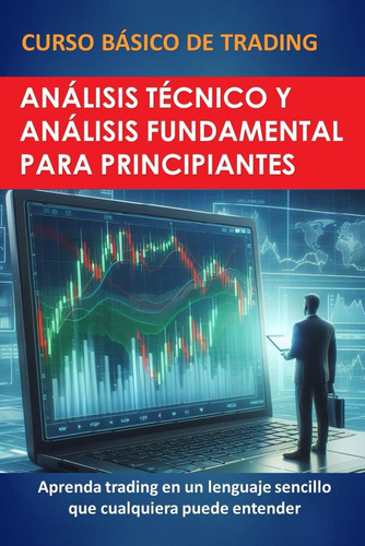 Libro: Curso Básico De Trading: Análisis Técnico Y Fundament
