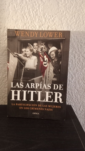 Las Arpías De Hitler - Wendy Lower