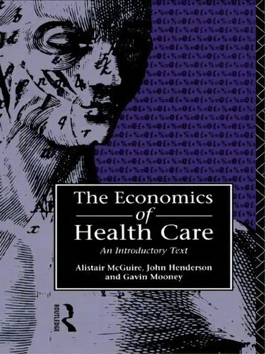 Economics Of Health Care, De John Henderson. Editorial Taylor Francis Ltd, Tapa Blanda En Inglés