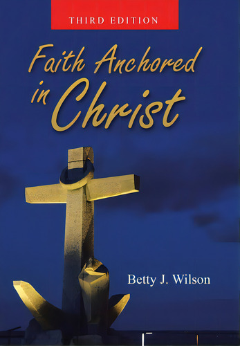Faith Anchored In Christ, De Wilson, Betty J.. Editorial Westbow Pr, Tapa Dura En Inglés