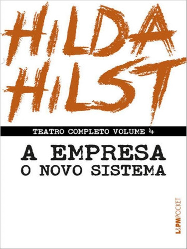 Teatro Completo Volume 4 - Vol. 1287: A Empresa E O Novo Sistema, De Hilst, Hilda. Editorial L±, Tapa Mole En Português