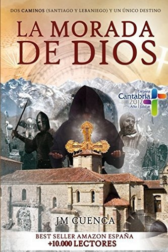 La Morada De Dios | Dos Caminos (santiago Y Lebaniego) Y Un 