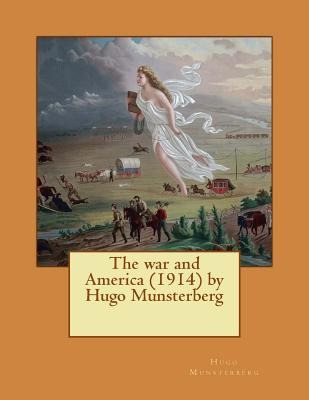 Libro The War And America (1914) By Hugo Munsterberg - Mu...