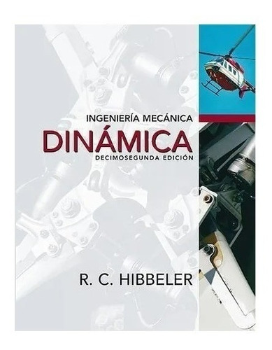Ingenieria Mecanica Dinamica  12a Ed Hibbeler - Pearson