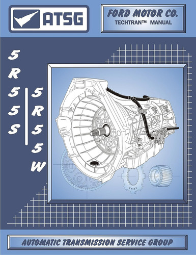 Atsg Manual De Reparación De Transmisión Automática 5r55s/5r