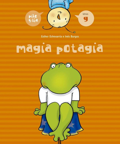 Magia potagia (g) (Pilo y Lía), de Echevarría Soriano, Esther. Editorial Edelvives, tapa pasta blanda, edición 1 en español, 2005