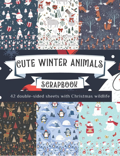 Libro: Cute Winter Animals Scrapbook, 42 Double-sided Sheets