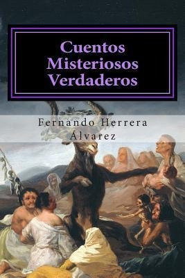 Cuentos Misteriosos Verdaderos - Fernando Herrera Alvarez