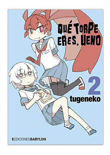 Libro - Que Torpe Eres, Ueno 02 