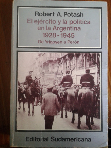 Libro El Ejército Y La Política En La Argentina 1928-1945