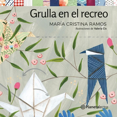 Grulla En El Recreo - Ramos - Planeta Lector