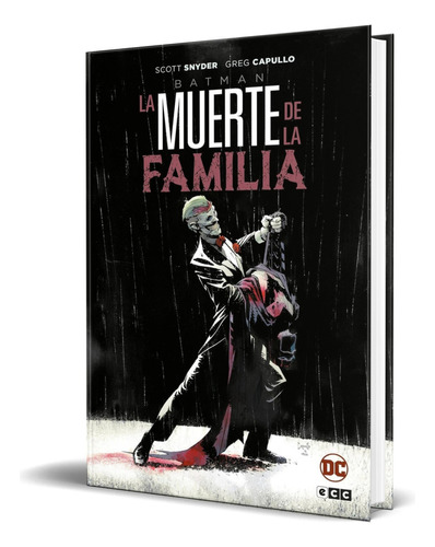 Libro Batman. La Muerte De La Familia [ Original ], De Scott Snyder. Editorial Ecc Ediciones, Tapa Dura En Español, 2023