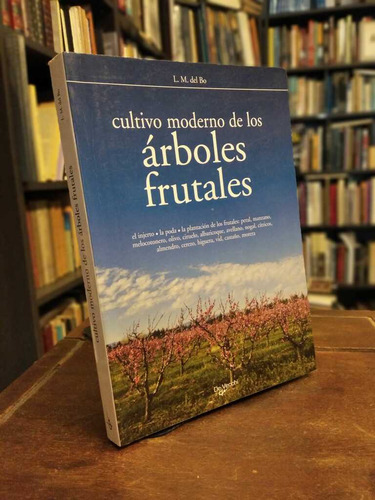 Cultivo Moderno De Los Árboles Frutales - L. M. Del Bo