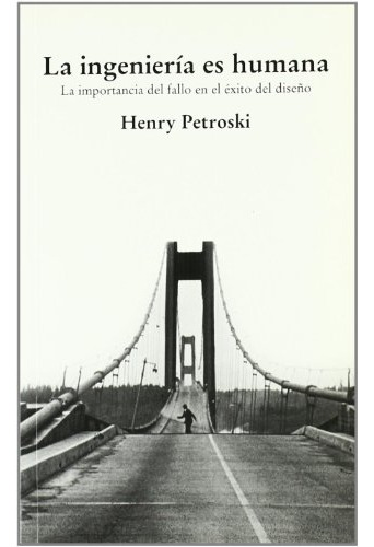 La Ingenieria Es Humana - Petrosky Henry