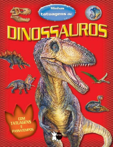 MINHAS TATUAGENS DE DINOSSAUROS - VOL. 2, de Susaeta Ediciones - Espanha. Editora Girassol, capa mole, edição 1ª edição - 2019 em português