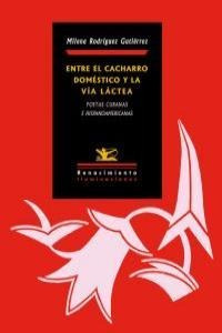 Entre El Cacharro Domestico Y La Via Lactea - Milena Rodr...