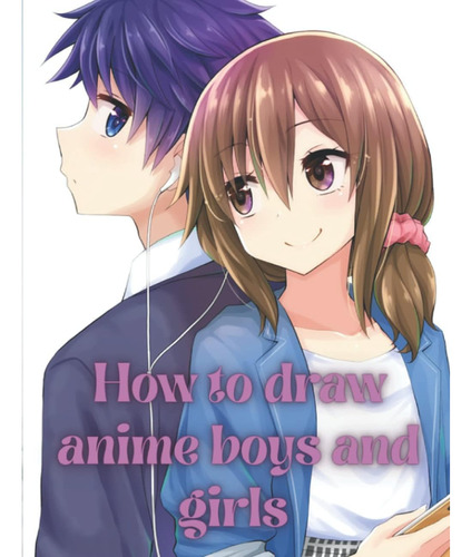 Libro: How To Draw Anime Boys And Girls: A Step By Step Draw