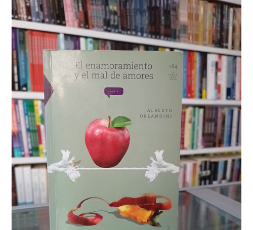 El Enamoramiento Y El Mal De Amores ( Libro Usado )