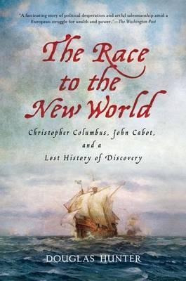 The Race To The New World - Douglas Hunter