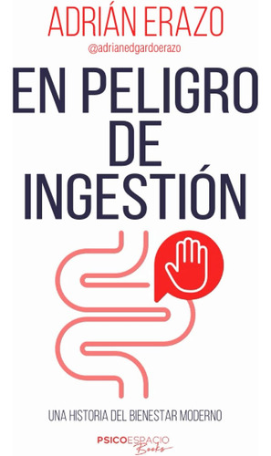 Libro: En Ingestión: Una Historia Del Bienestar Moderno (spa