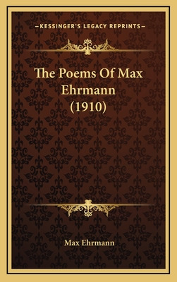 Libro The Poems Of Max Ehrmann (1910) - Ehrmann, Max
