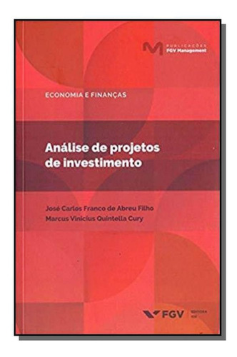 Analise De Projetos De Investimento, De Abreu Filho, Jose; Cury, Marcu. Editora Fgv, Capa Mole Em Português, 2021