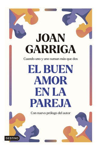 El Buen Amor En La Pareja 10 Aãâos, De Joan Garriga. Editorial Destino Libros En Español