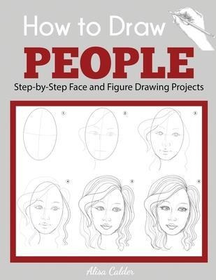 Libro How To Draw People : Step-by-step Face And Figure D...