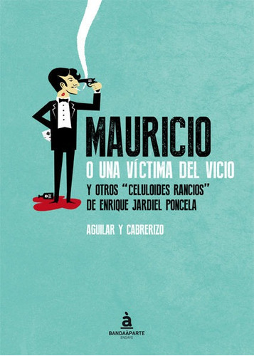 Libro Mauricio O Una Vã­ctima Del Vicio Y Otros Celuloide...