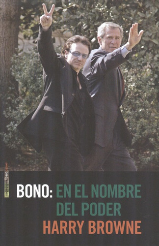 Bono En El Nombre Del Poder, De Browne, Harry. Editorial Sexto Piso, Tapa Blanda, Edición 1 En Español, 2013