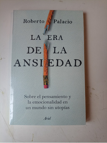 La Era De La Ansiedad Roberto Palacio