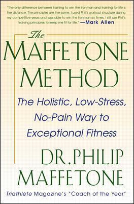 Libro The Maffetone Method: The Holistic, Low-stress, No-...