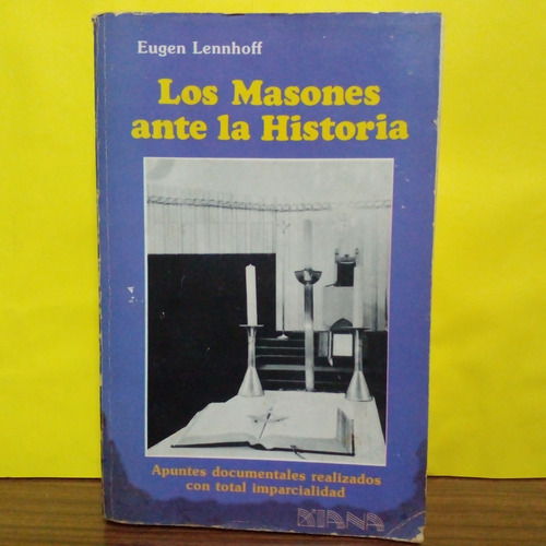 Los Masones Ante La Historia - Eugen Lennhoff - Ed. Diana