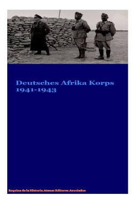 Libro Deutsches Afrika Korp Dak 1941-1943 - Asociados, At...