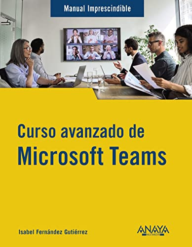 Curso Avanzado De Microsoft Teams -manuales Imprescindibles-