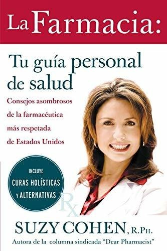 La Farmacia: Tu Guia Personal De Salud: Consejos Asombrosos 