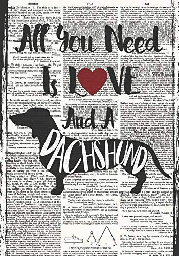 All You Need Is Love And A Dachshund Notebook (dictionary Ar