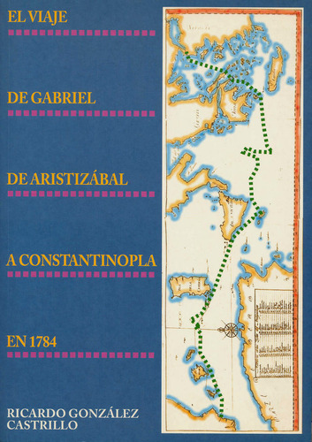 Libro El Viaje De Gabriel De Aristizã¡bal A Constantinopl...