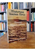 Comprar Misteriosa Buenos Aires - Manuel Mujica Láinez