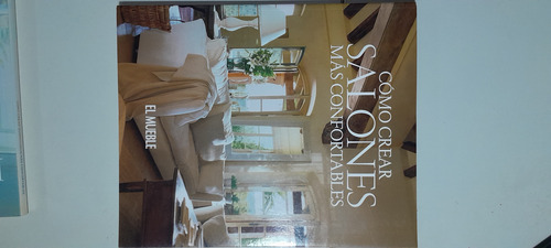 Como Crear Salones/ Dormitorios Mas Confortables.(2 Libros)