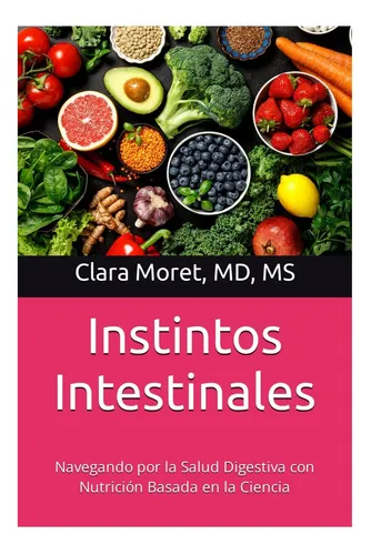 Libro: Instintos Intestinales: Navegando Por La Salud Con En