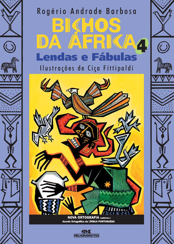 Bichos da África 4: Lendas e Fábulas, de Barbosa, Rogério Andrade. Lendas e Fábulas Africanas Editorial Editora Melhoramentos Ltda., capa mole em português, 2010