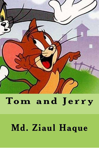 Libro Tom And Jerry - Md. Ziaul Haque -inglés