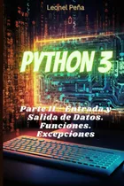 Comprar Libro: Python 3: Parte Ii Entrada Y Salida De Datos. Python